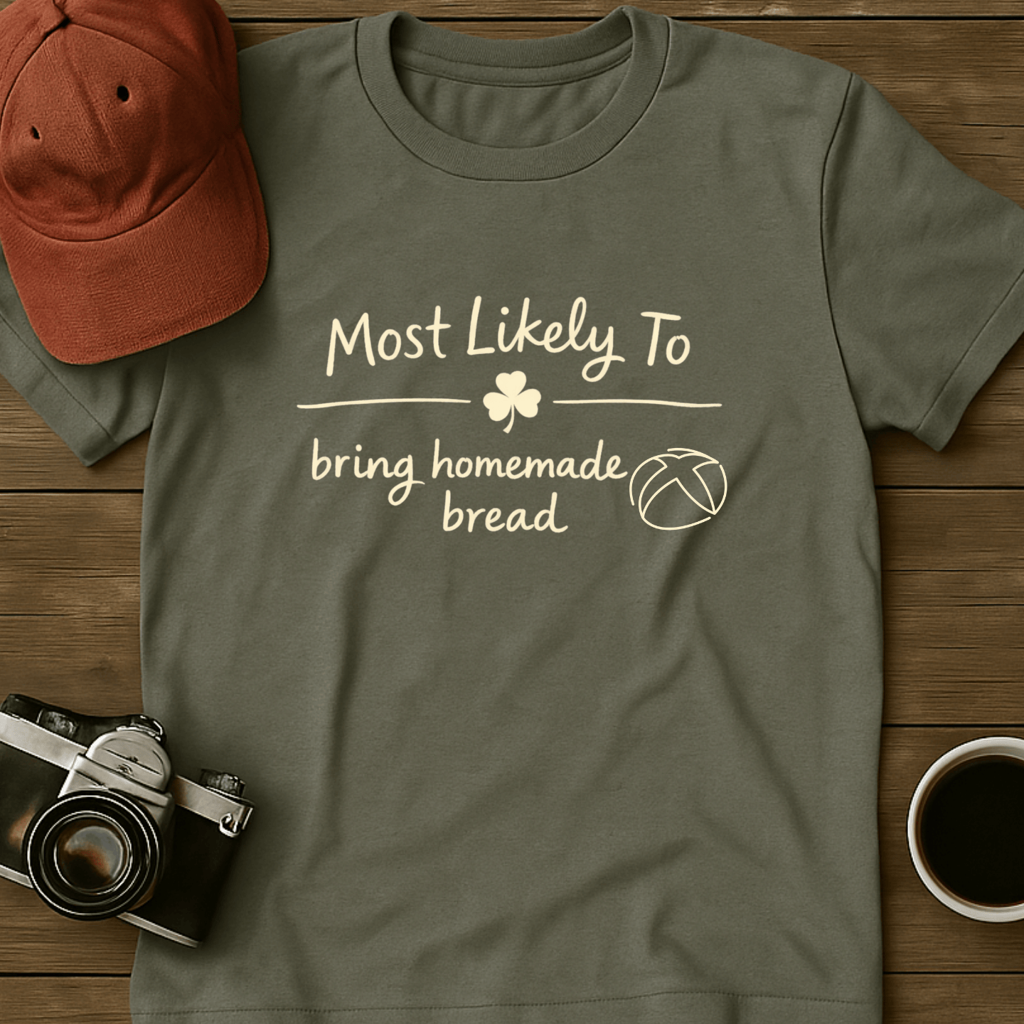 Most Likely To Bring Homemade Bread T-Shirt