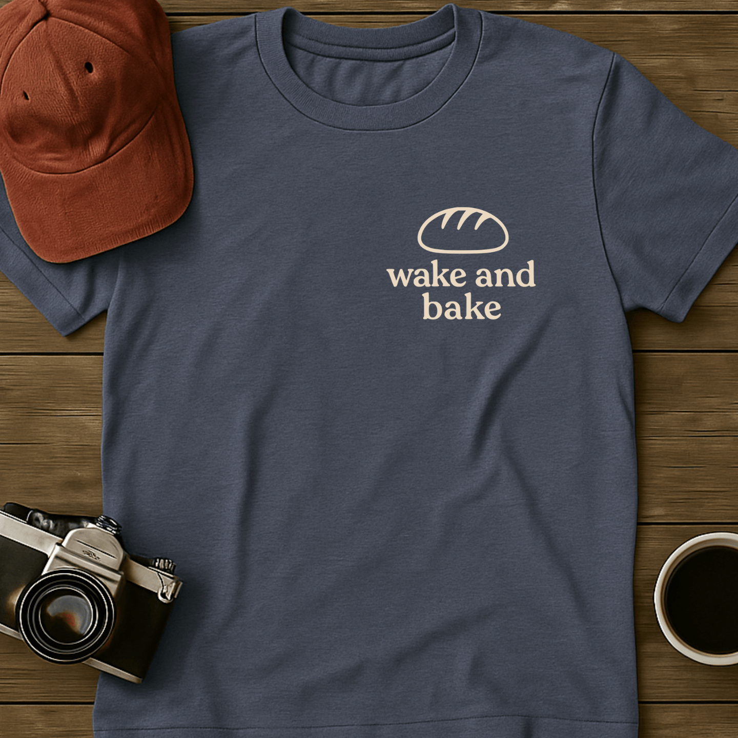 Wake and Bake Sourdough T-Shirt