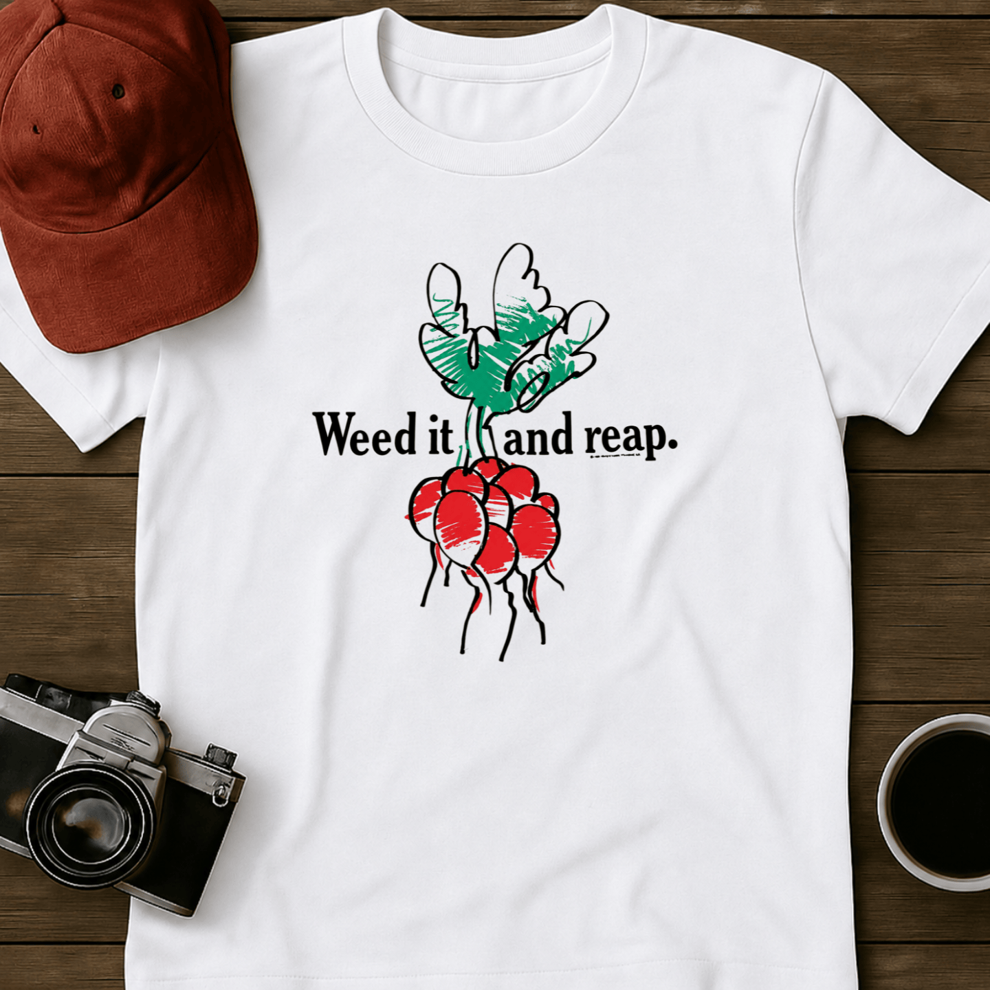 Weed It and Reap (beets) T-Shirt
