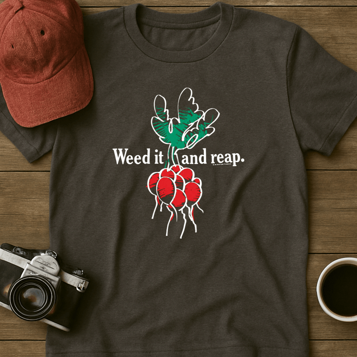 Weed It and Reap (beets) T-Shirt
