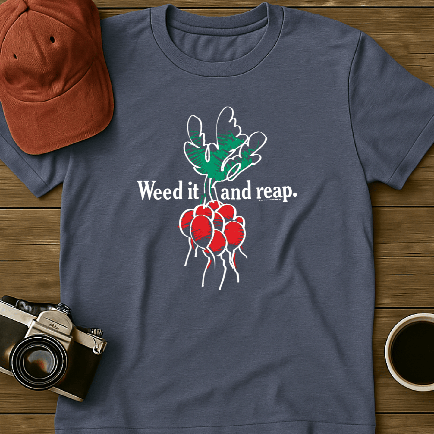 Weed It and Reap (beets) T-Shirt