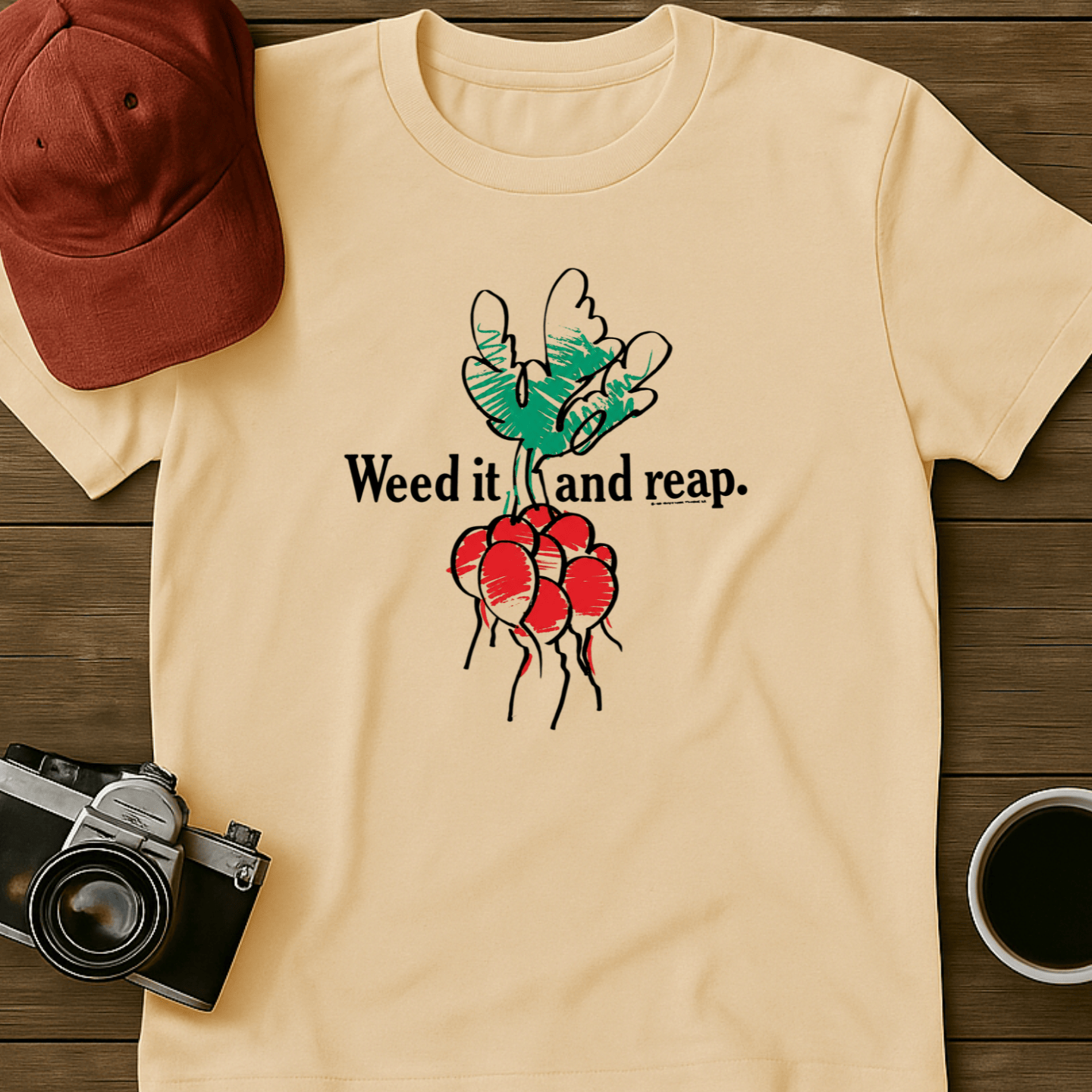 Weed It and Reap (beets) T-Shirt