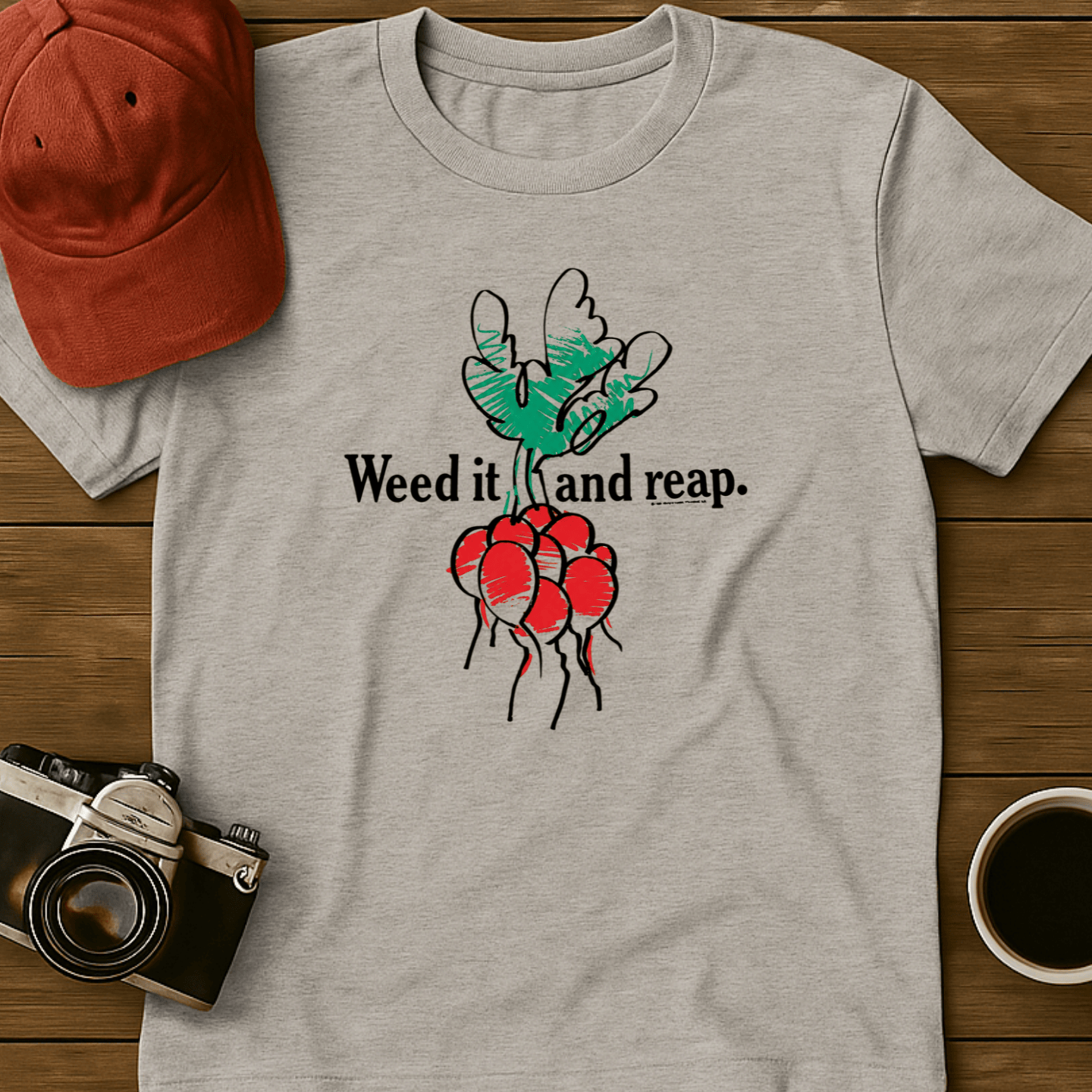 Weed It and Reap (beets) T-Shirt