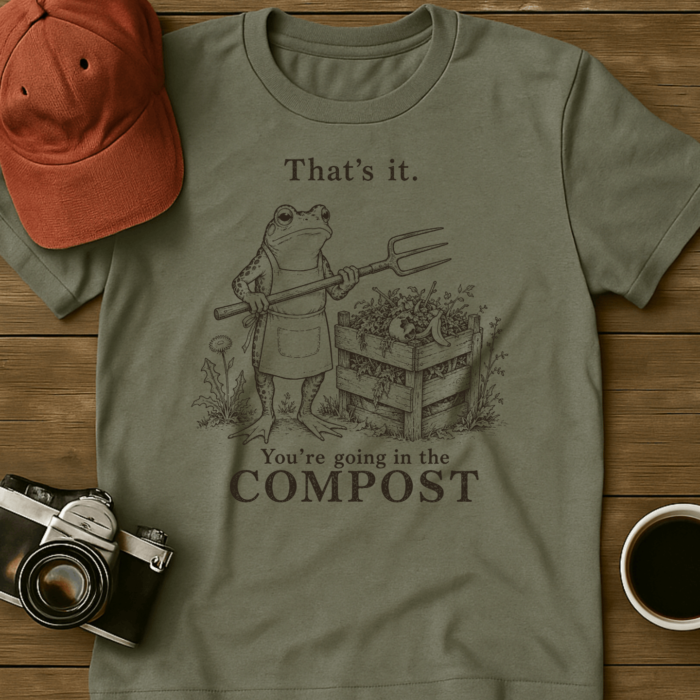 That's It, You're Going in the Compost (Frog) T-Shirt