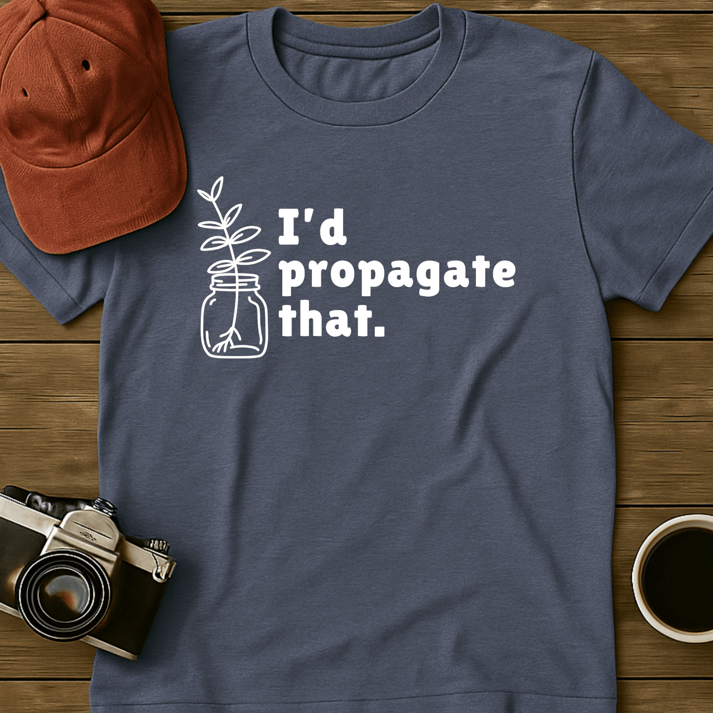 I'd Propagate That ZZ Plant T-Shirt