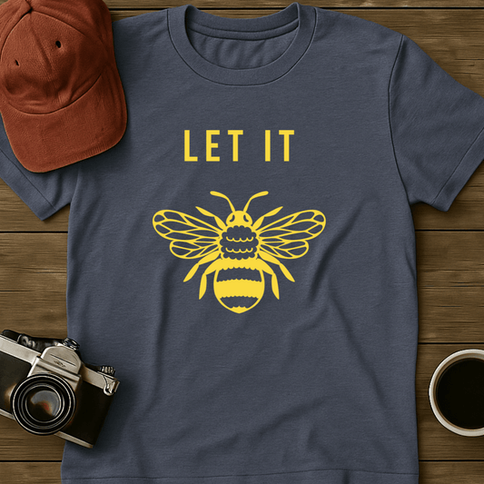 Let It Bee II T-Shirt