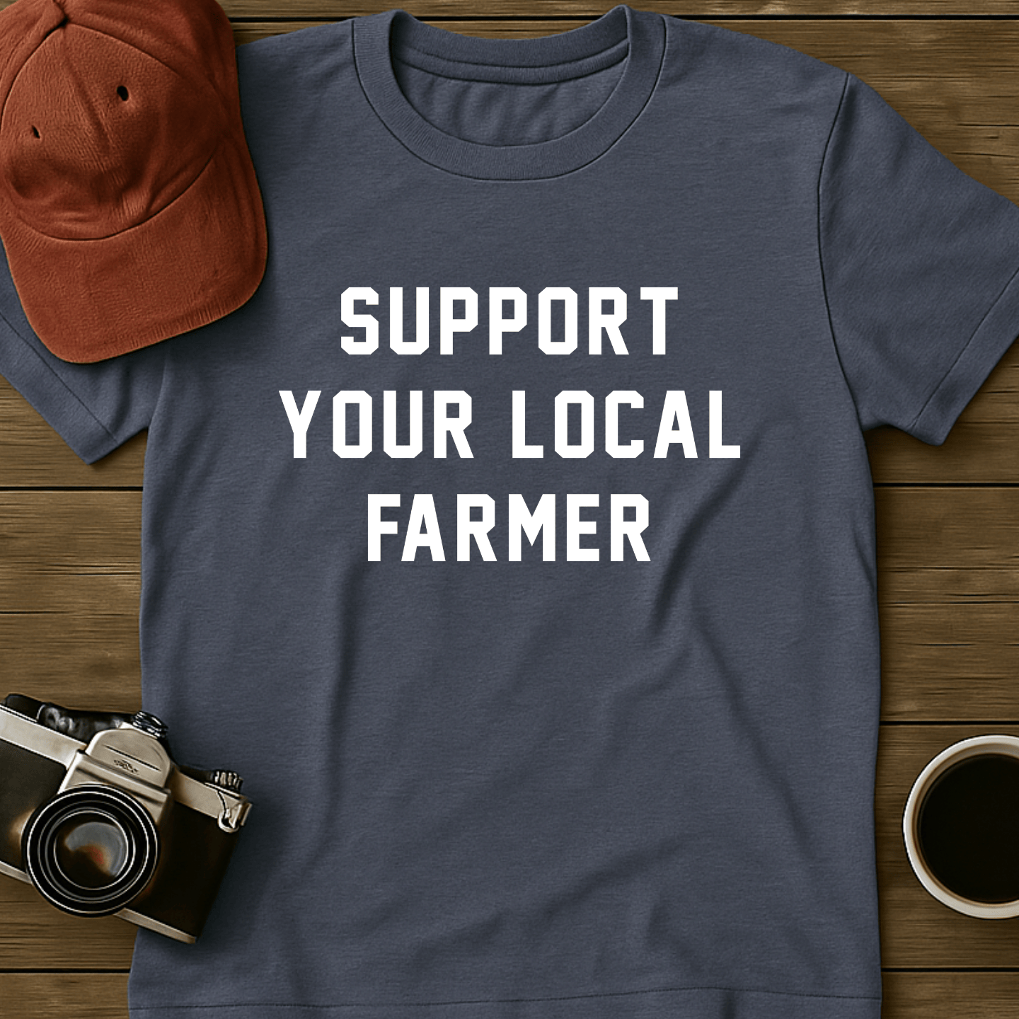 Support Your Local Farmer I T-Shirt