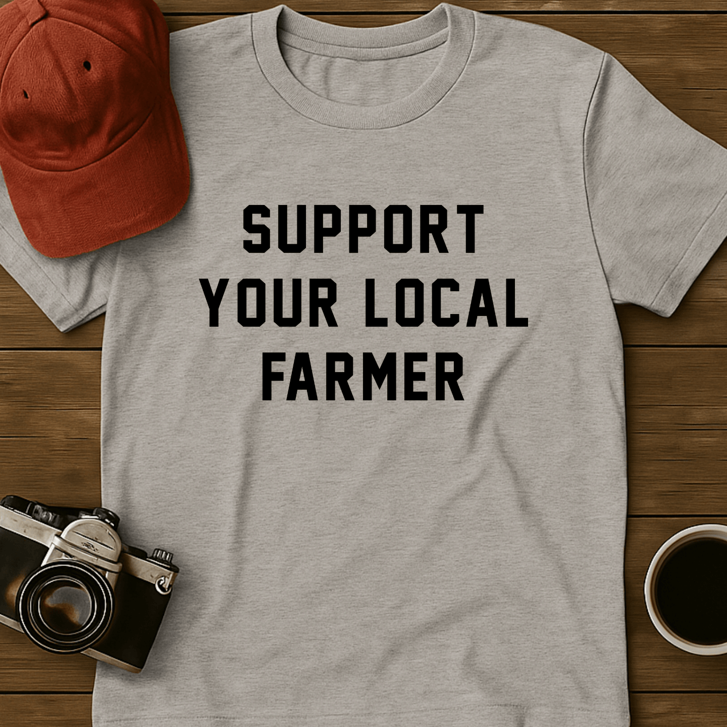 Support Your Local Farmer I T-Shirt