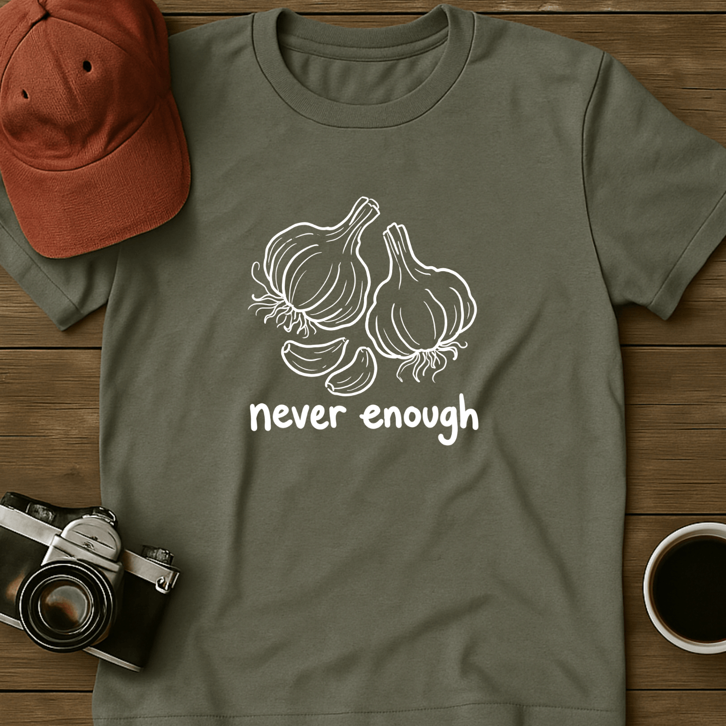 Never Enough Garlic T-Shirt