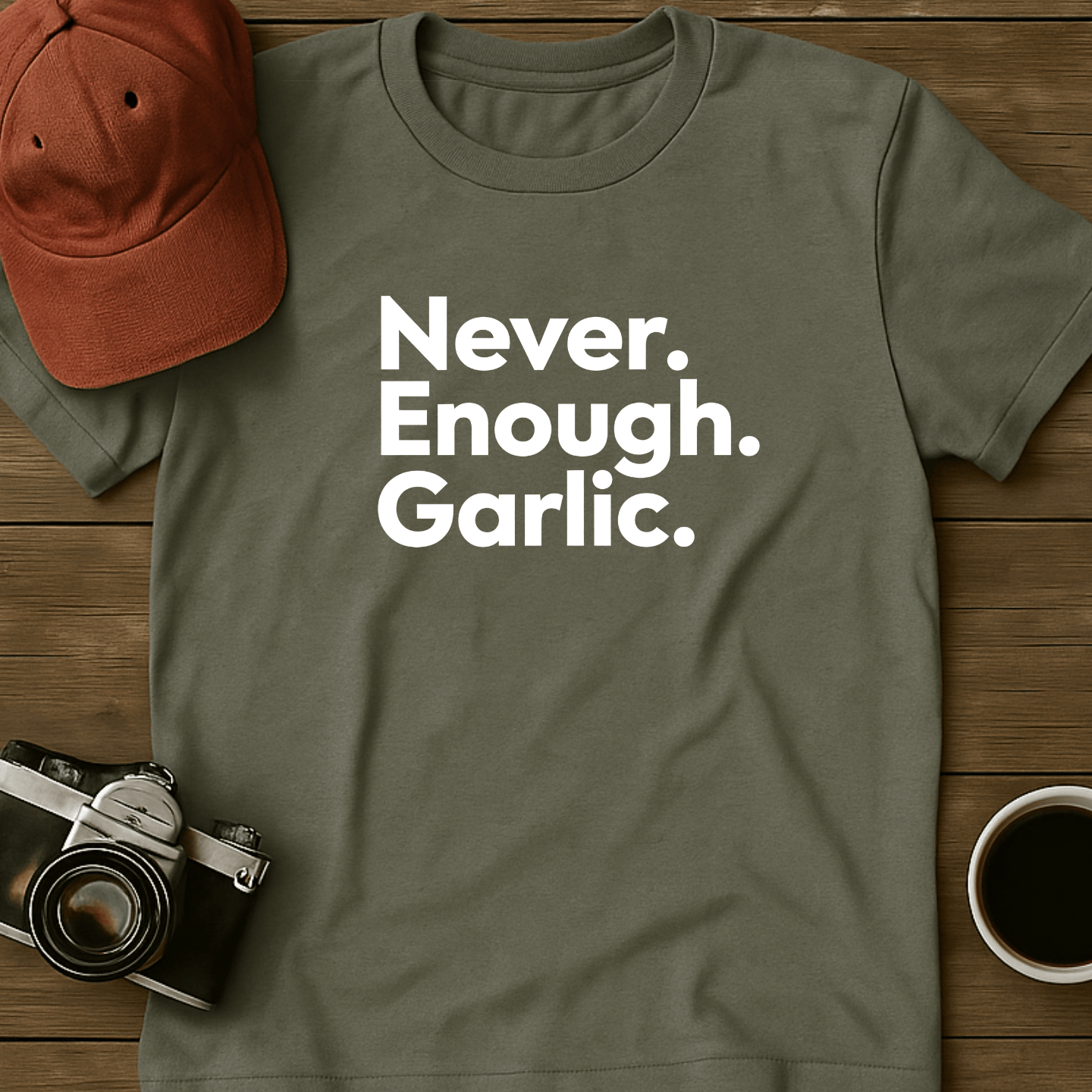 Never. Enough. Garlic. Text T-Shirt