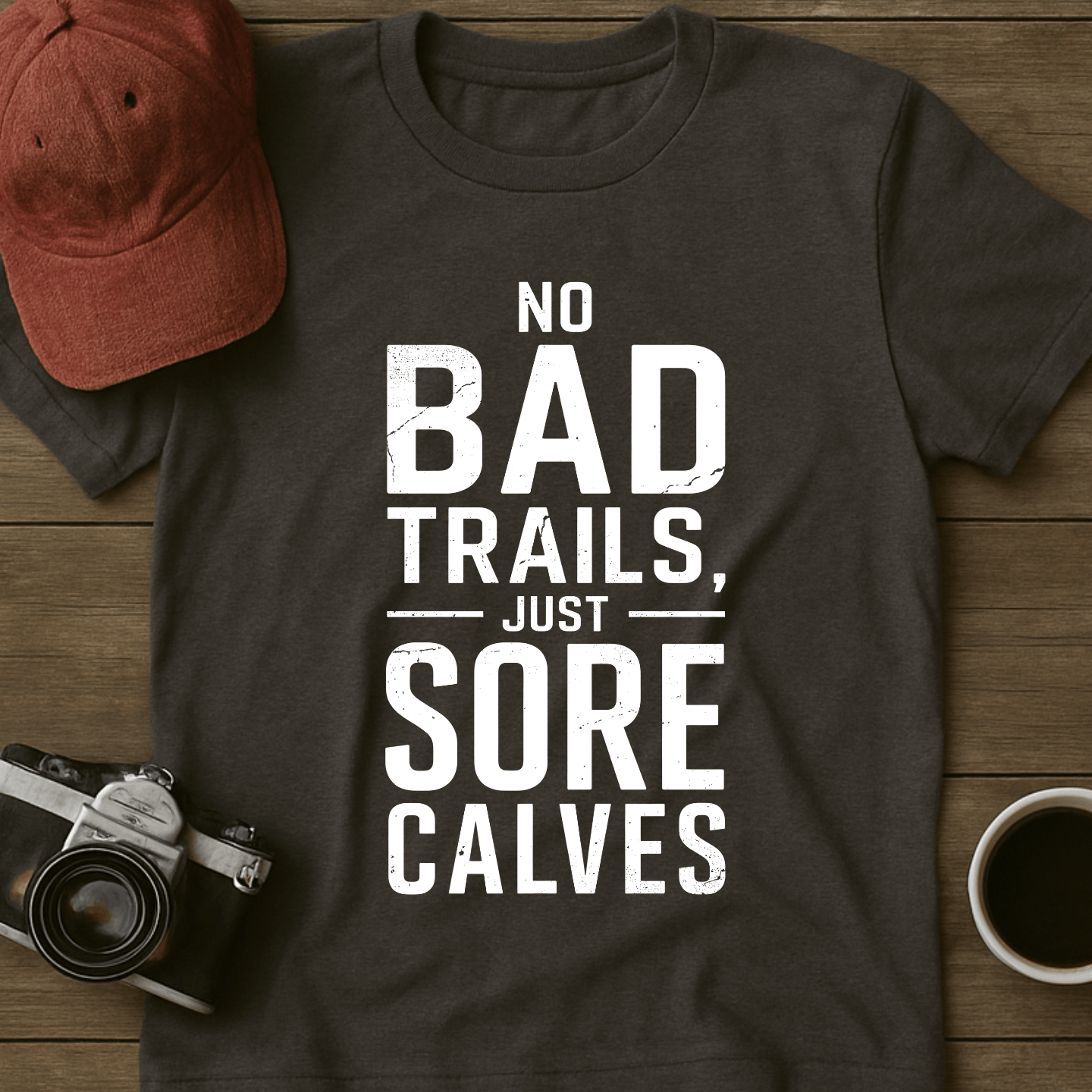 Just Sore Calves I T-Shirt