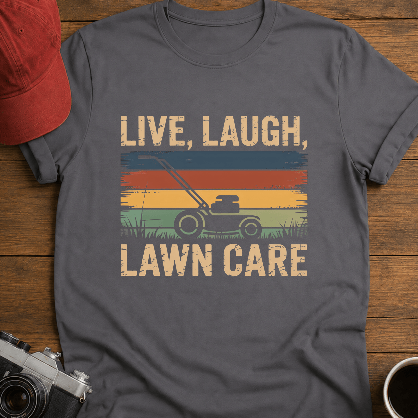 Live, Laugh, Lawn Care I T-Shirt