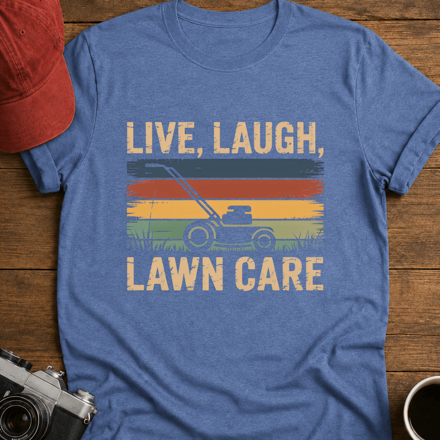 Live, Laugh, Lawn Care I T-Shirt