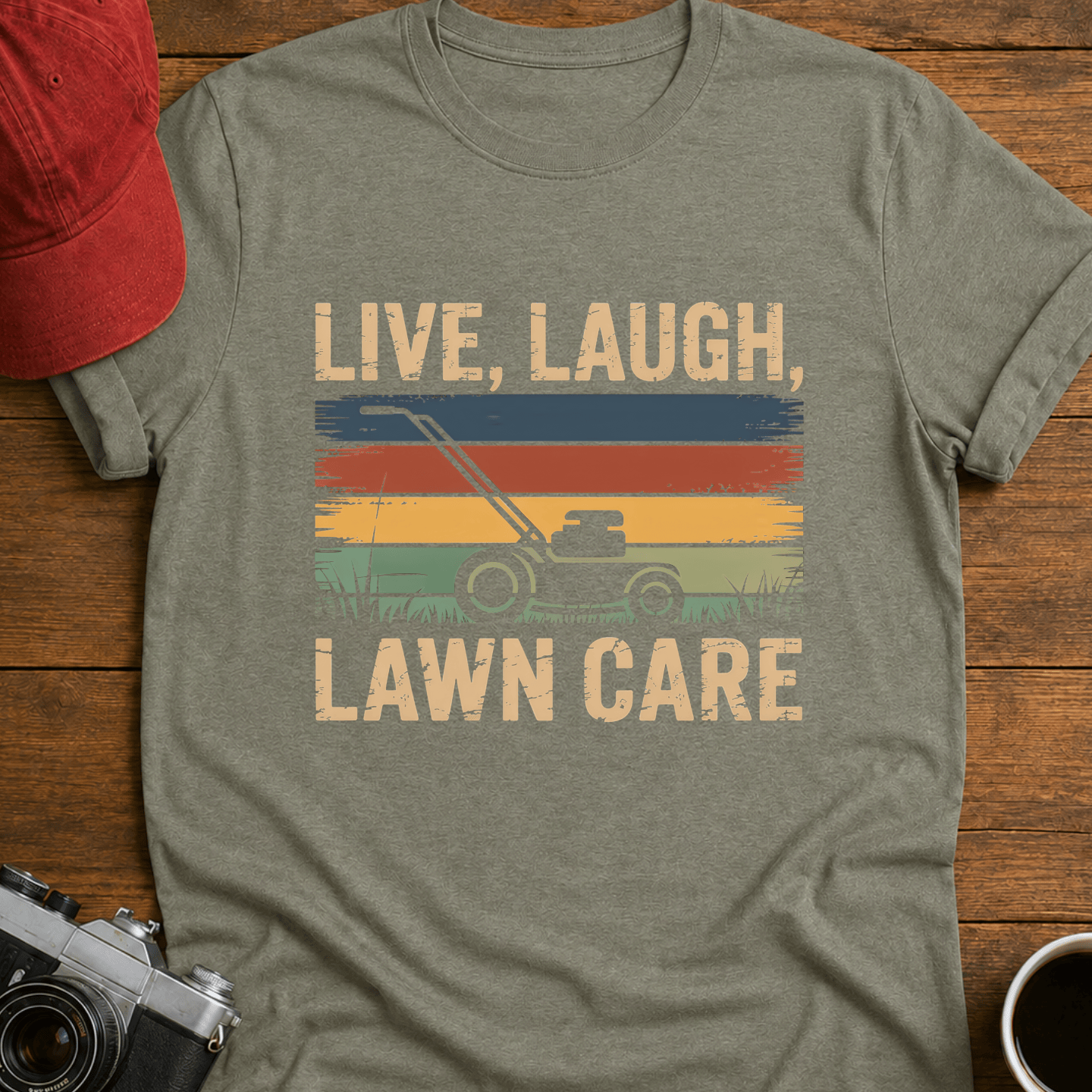 Live, Laugh, Lawn Care I T-Shirt