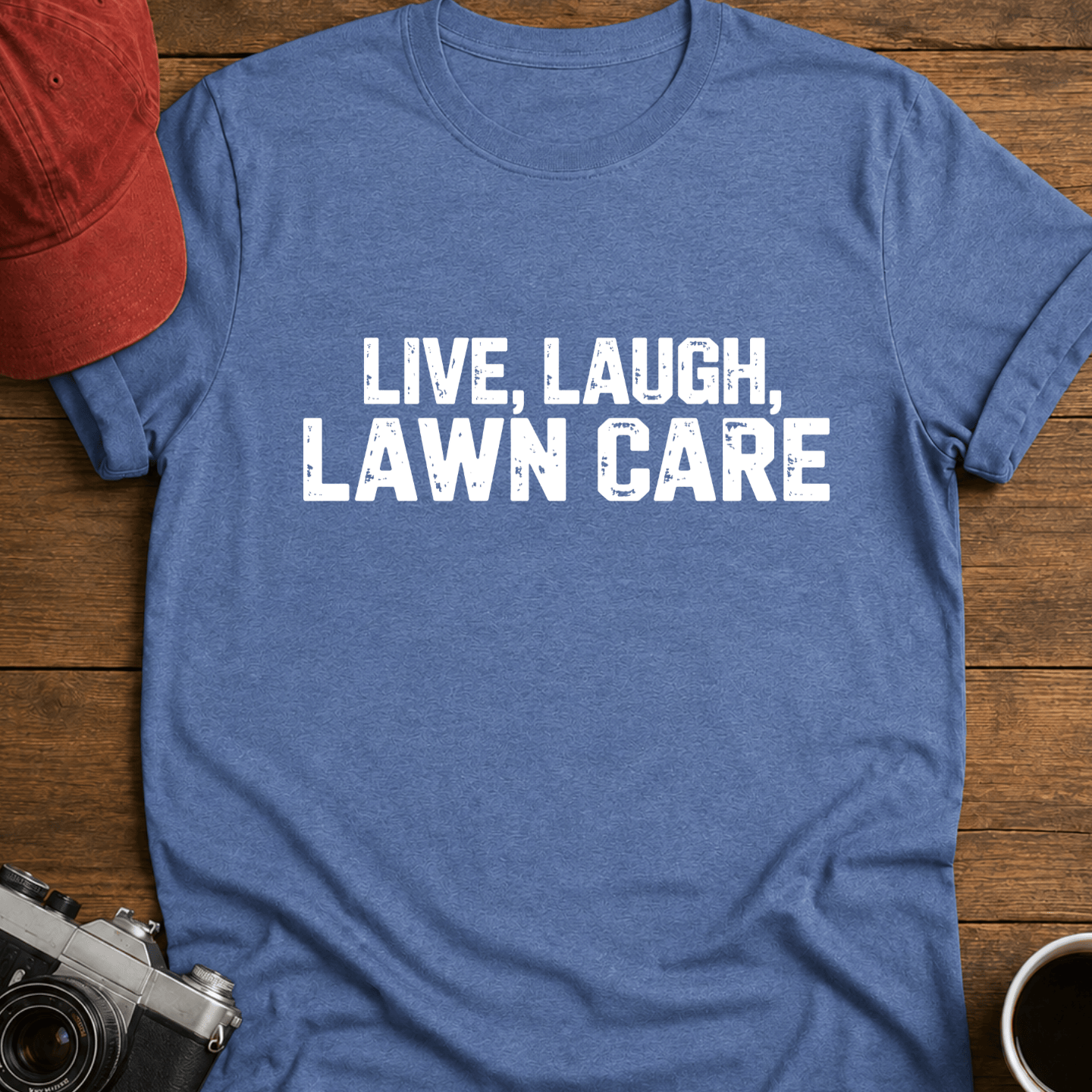 Live, Laugh, Lawn Care Text T-Shirt