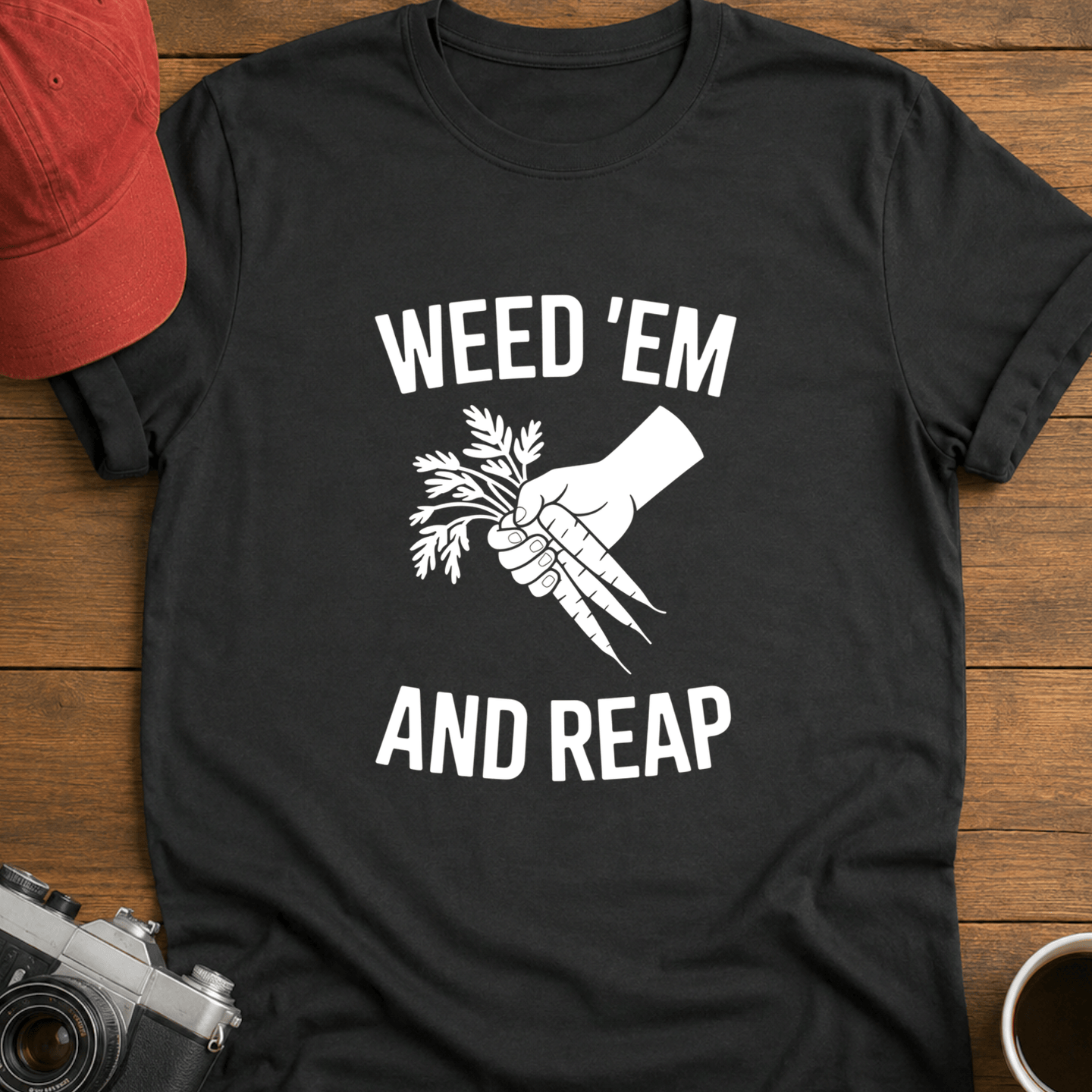 Weed Em and Reap T-Shirt