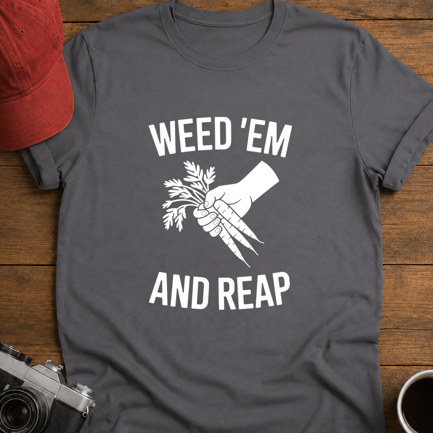 Weed Em and Reap T-Shirt