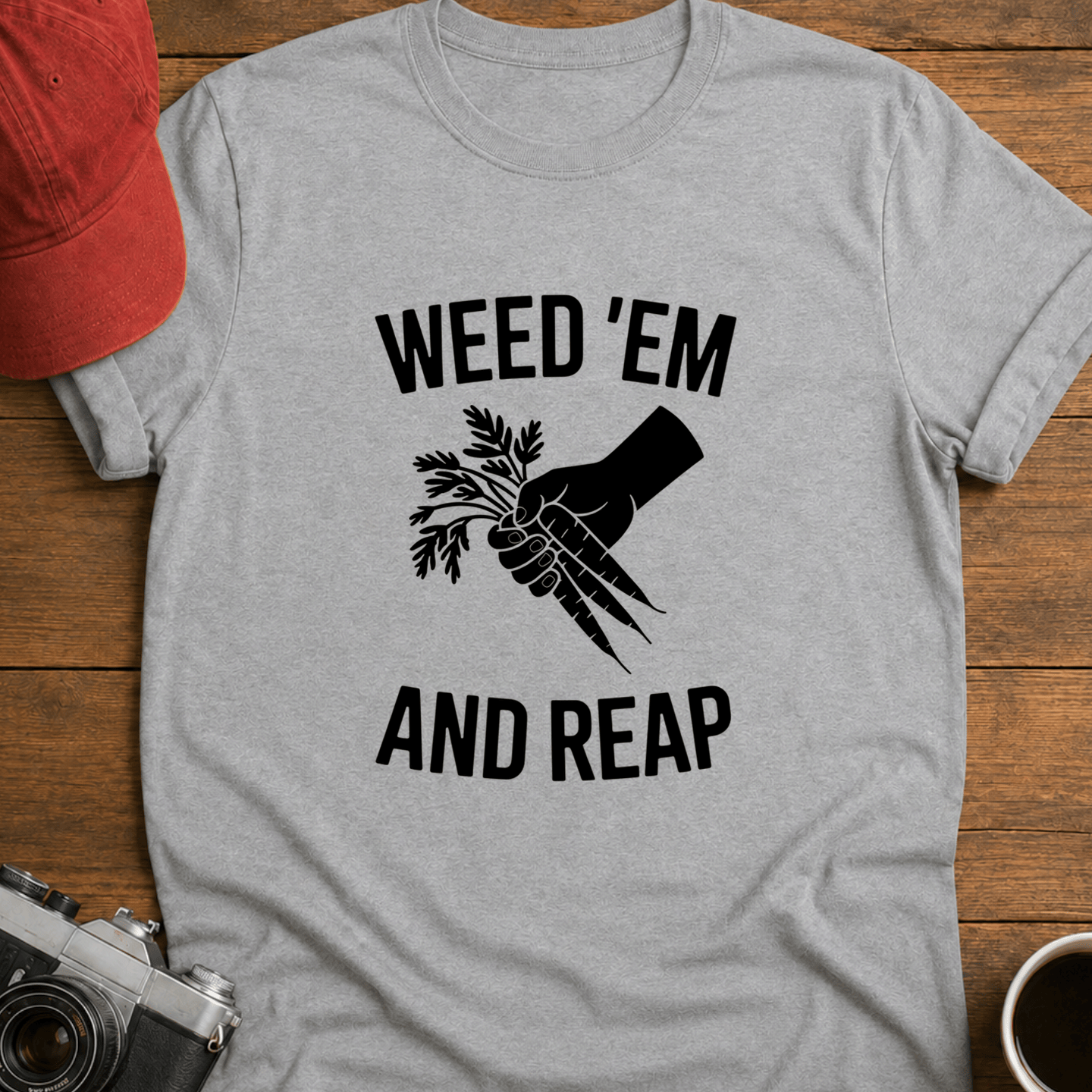 Weed Em and Reap T-Shirt