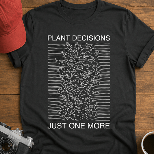 Plant Decisions T-Shirt