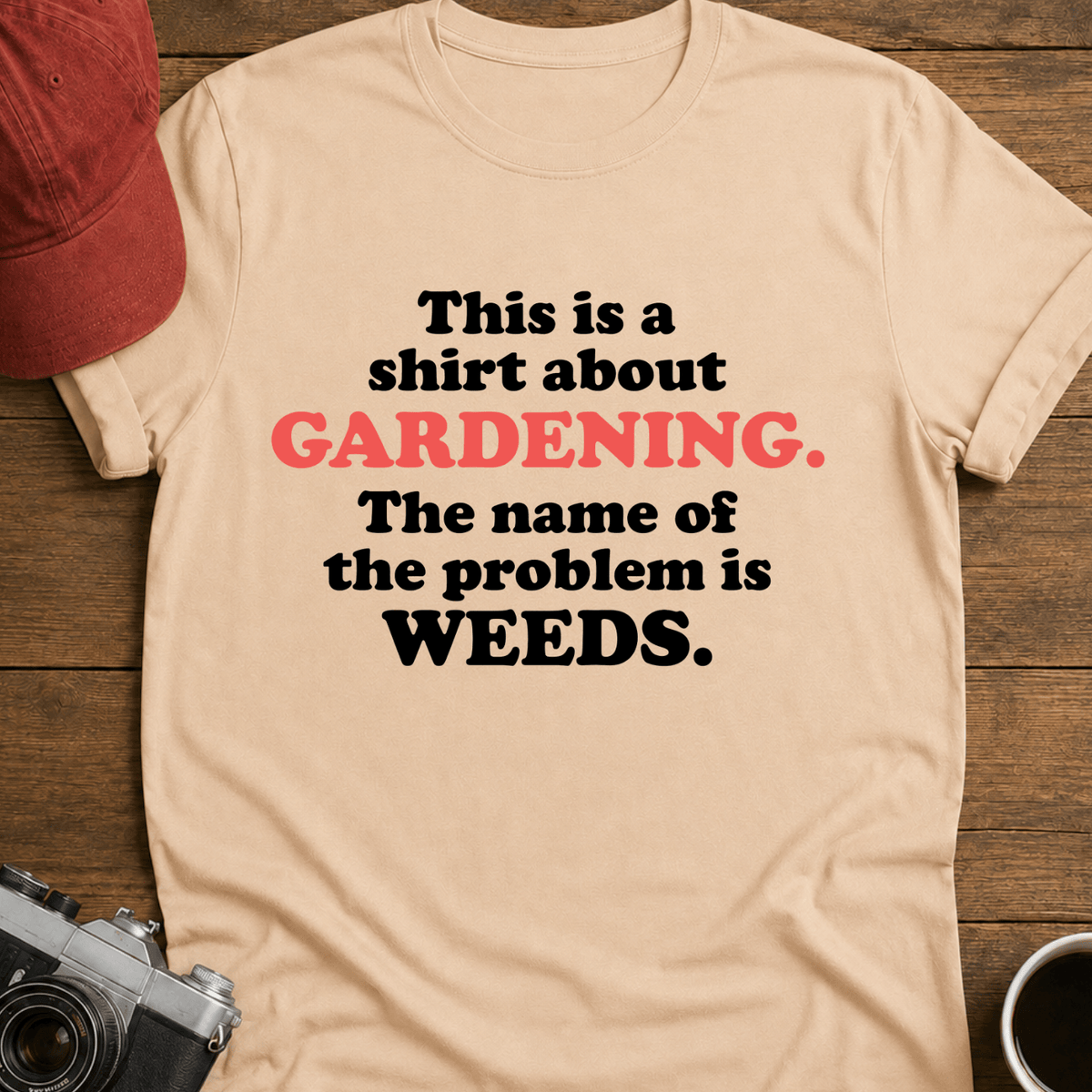 Shirt About Gardening I T-Shirt